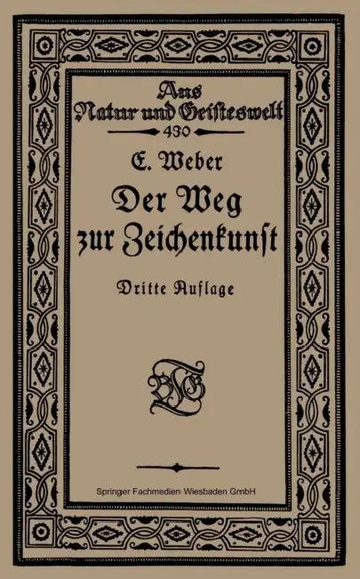 Der Weg Zur Zeichenkunst (English, Ernst Weber)