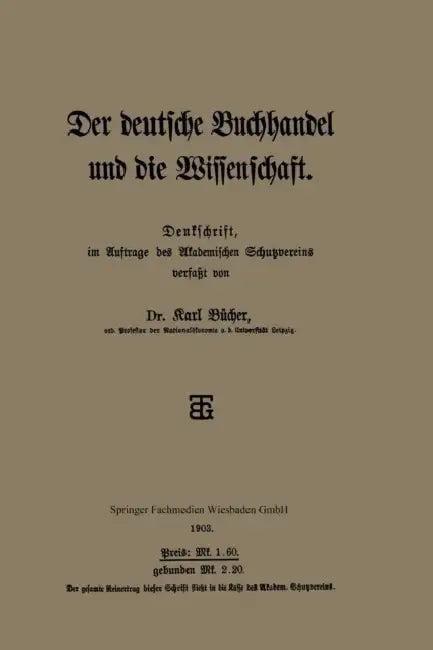 Der Deutsche Buchhandel Und Die Wissenschaft (English, Karl Bücher)