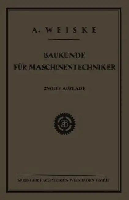 Baukunde Für Maschinentechniker (English, Dipl Ing a. Weiske)