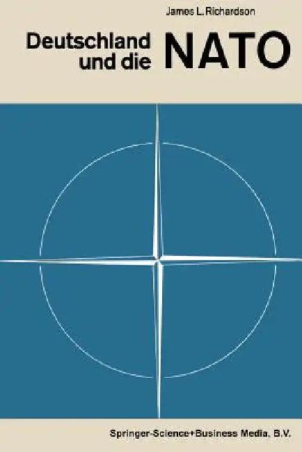 Deutschland Und Die NATO (English, James Longden Richardson)