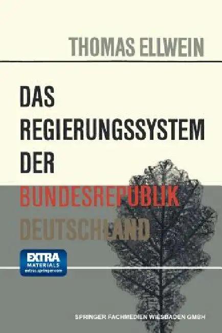 Das Regierungssystem Der Bundesrepublik Deutschland (English, Thomas Ellwein)