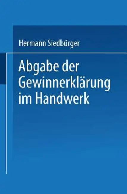 Abgabe Der Gewinnerklärung Im Handwerk (English, Hermann Siedbürger)