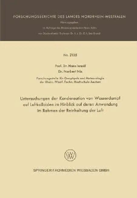 Untersuchungen Der Kondensation Von Wasserdampf Auf Luftkolloiden Im Hinblick Auf Deren Anwendung Im (English, Hans Israël)
