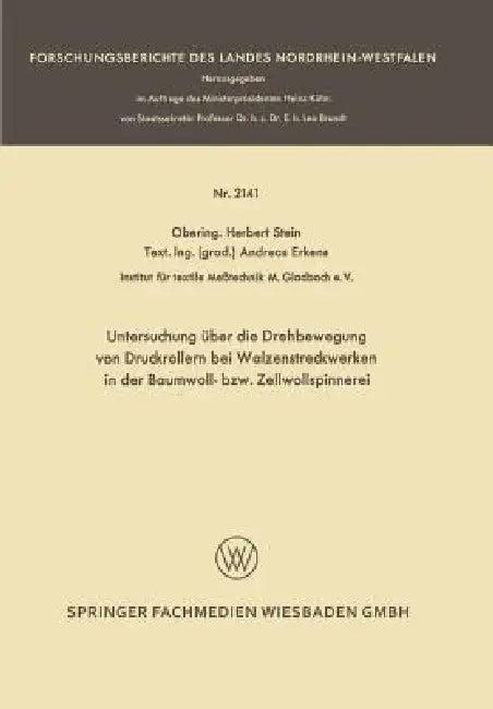 Untersuchung Über Die Drehbewegung Von Druckrollern Bei Walzenstreckwerken in Der Baumwoll- Bzw. Zel (English, Herbert Stein | Andreas Erkens)