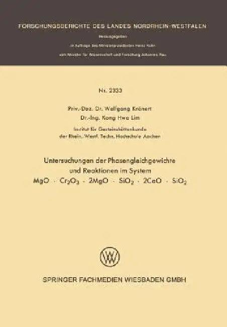 Untersuchung Der Phasengleichgewichte Und Reaktionen Im System Mgo - Cr2o3 - 2mgo - Sio2 - 2cao - Si (English, Wolfgang Krönert)