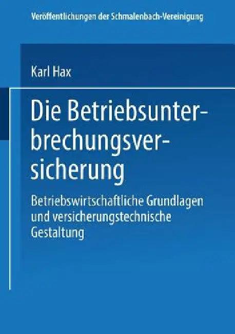 Die Betriebs Unterbrechungs Versicherung (English, Karl Hax)