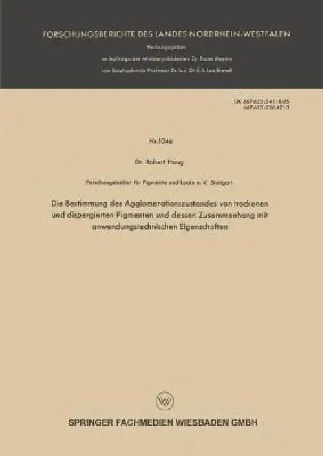Die Bestimmung Des Agglomerationszustandes Von Trockenen Und Dispergierten Pigmenten Und Dessen Zusa (English, Robert Haug)