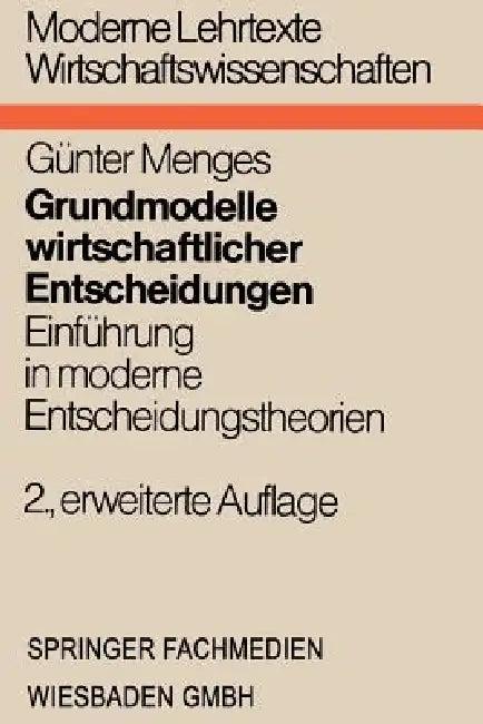Grundmodelle Wirtschaftlicher Entscheidungen (English, Günter Menges)