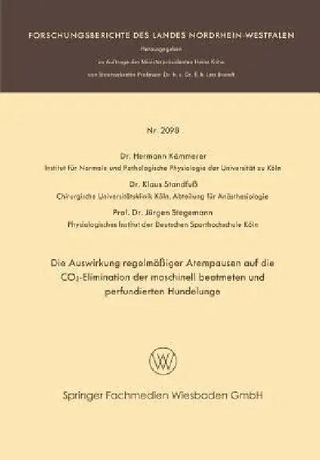 Die Auswirkung Regelmäßiger Atempausen Auf Die Co2-Elimination Der Maschinell Beatmeten Und Perfundi (English, Hermann Kämmerer | Klaus Standfuß | Jürgen Stegemann)