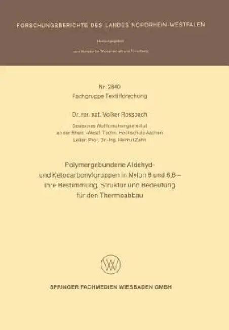 Polymergebundene Aldehyd- Und Ketocarbonylgruppen in Nylon 6 Und 6, 6 -- Ihre Bestimmung, Struktur U (English, Volker Rossbach)