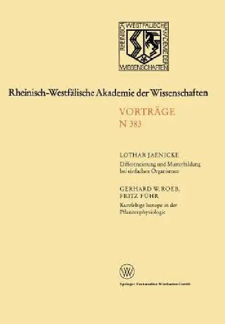 Differenzierung Und Musterbildung Bei Einfachen Organismen. Kurzlebige Isotope in Der Pflanzenphysio (English, Lothar Jaenicke)