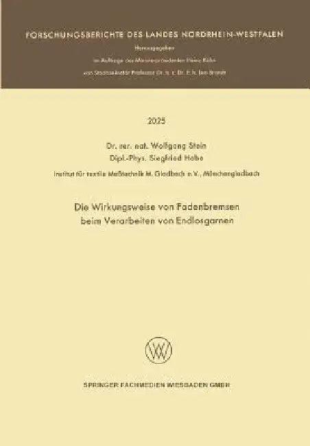 Die Wirkungsweise Von Fadenbremsen Beim Verarbeiten Von Endlosgarnen (English, Wolfgang Stein)