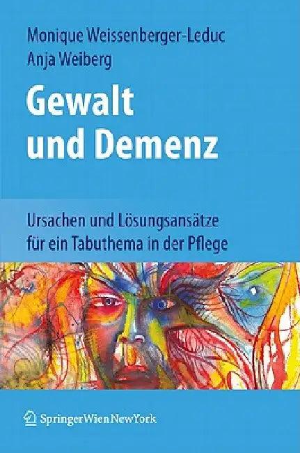 Gewalt Und Demenz (English, Monique Weissenberger-Leduc | Anja Weiberg)