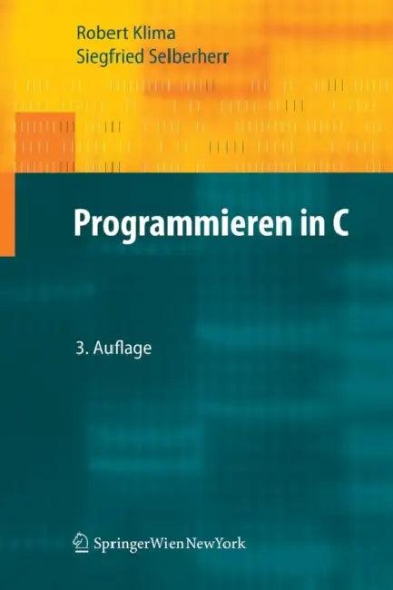 Programmieren in C (English, Robert Klima | Siegfried Selberherr)