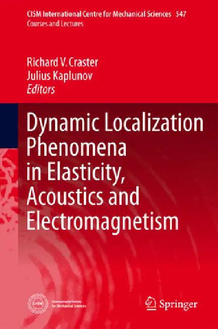 Dynamic Localization Phenomena in Elasticity, Acoustics and Electromagnetism (English, Richard V. Craster | Julius Kaplunov)