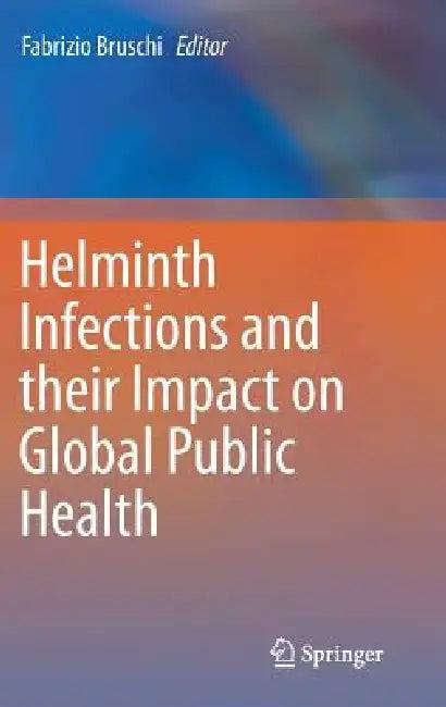 Helminth Infections and Their Impact on Global Public Health (English, Fabrizio Bruschi)