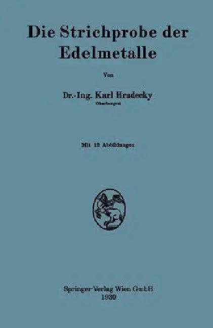 Die Strichprobe Der Edelmetalle (English, Karl Hradecky)