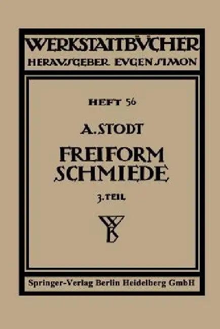 Freiformschmiede (English, A. Stodt | Adolf Stodt)