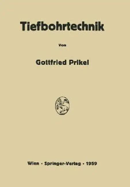 Tiefbohrtechnik (English, Gottfried Prikel)
