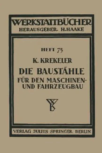 Die Baustähle Für Den Maschinen- Und Fahrzeugbau (English, K. Krekeler)