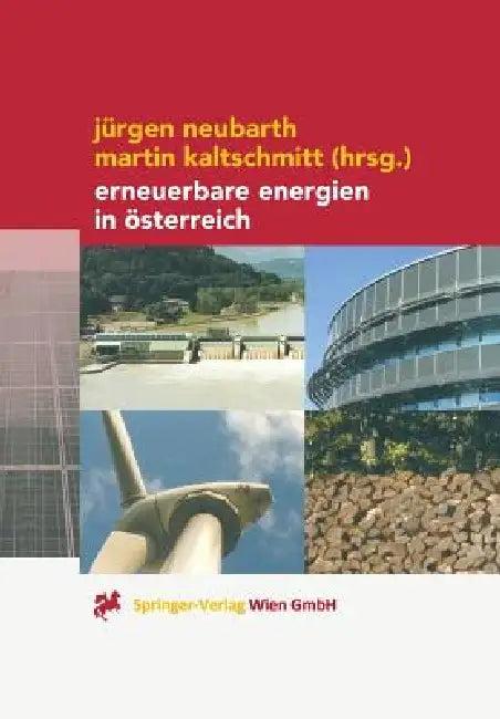 Erneuerbare Energien in Österreich (English, Jürgen Neubarth | Martin Kaltschmitt)