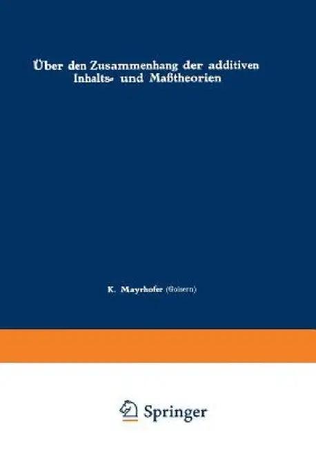 Über Den Zusammenhang Der Additiven Inhalts- Und Maßtheorien (English, Karl Mayrhofer)