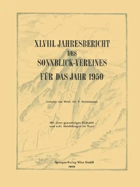 XLVIII. Jahresbericht des Sonnblick-Vereines für Das Jahr 1950 (English, Ferdinand Steinhauser)