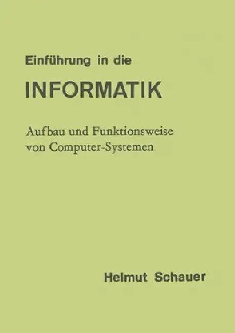 Einführung in die Informatik (English, Helmut Schauer)