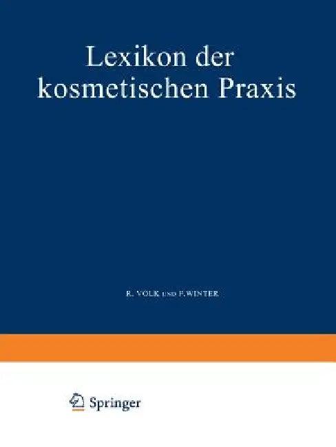 Lexikon Der Kosmetischen PRAXIS (English, R. Volk | F. Winter)