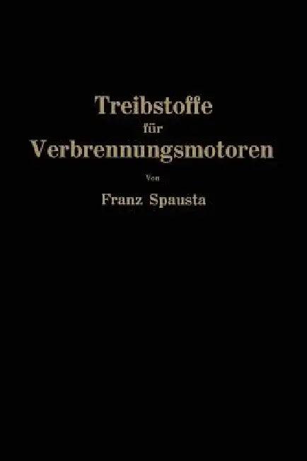 Treibstoffe Für Verbrennungsmotoren (English, Franz Spausta)