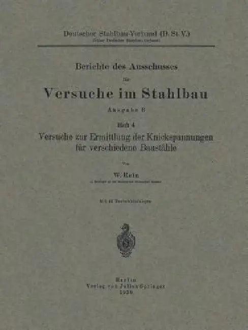 Versuche Zur Ermittlung Der Knickspannungen Für Verschiedene Baustähle (English, W. Rein)