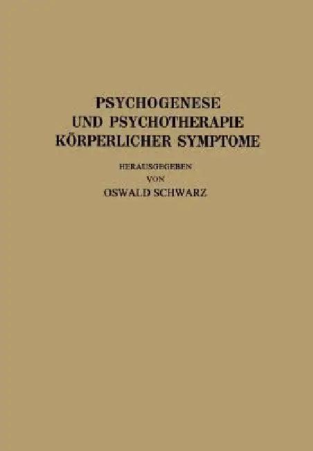 Psychogenese Und Psychotherapie Körperlicher Symptome (English, R. Allers | J. Bauer | L. Braun)