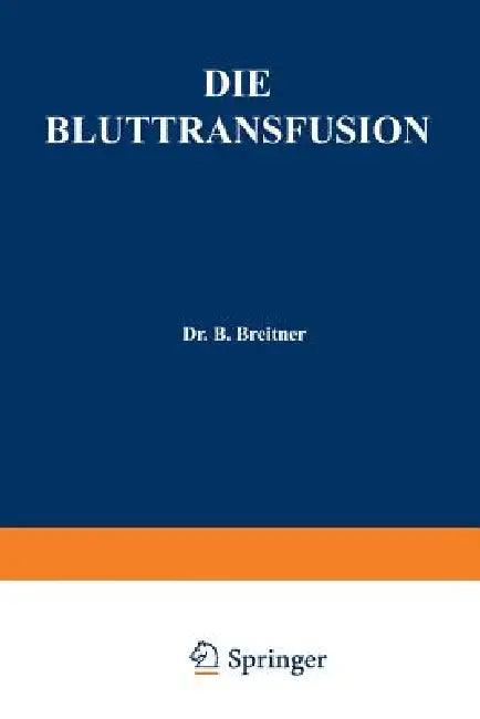 Die Bluttransfusion (English, Burghard Breitner | Schriftleitung Des Zentralblatt Für Math)