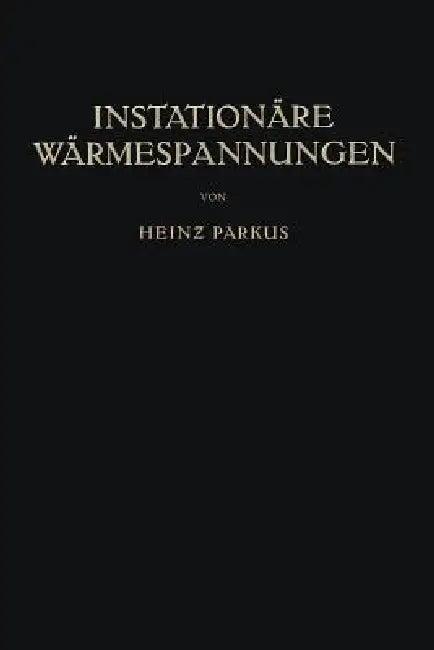 Instationäre Wärmespannungen (English, Heinz Parkus)