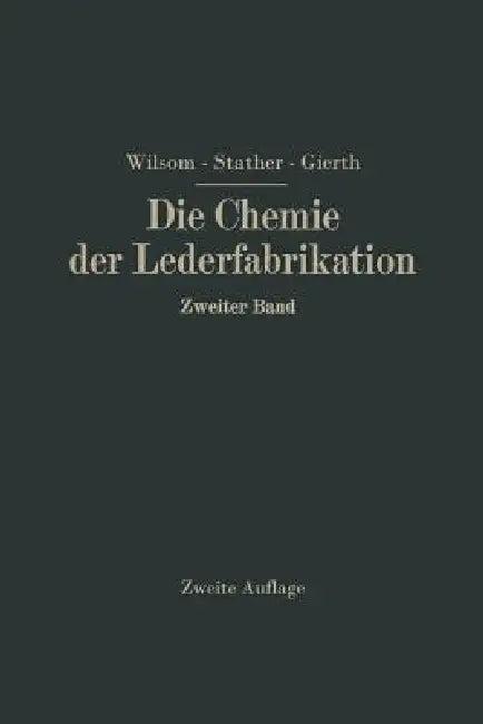 Die Chemie Der Lederfabrikation (English, John Arthur Wilson | Fritz Stather | Martin Gierth)
