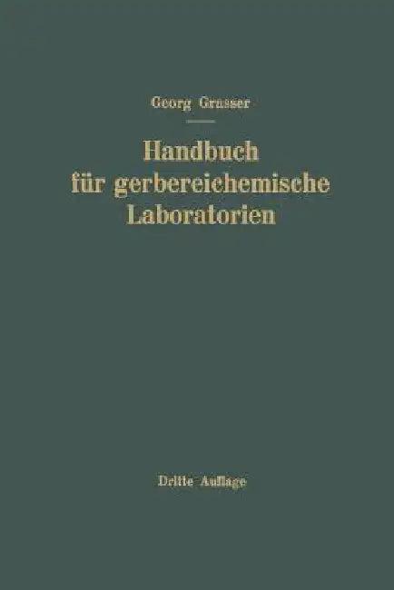 Handbuch Für Gerbereichemische Laboratorien (English, Georg Grassner)