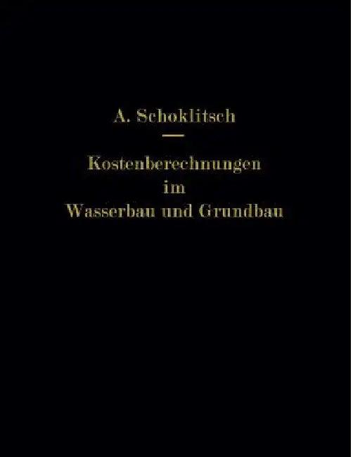Kostenberechnungen Im Wasserbau Und Grundbau (English, Armin Schoklitsch)