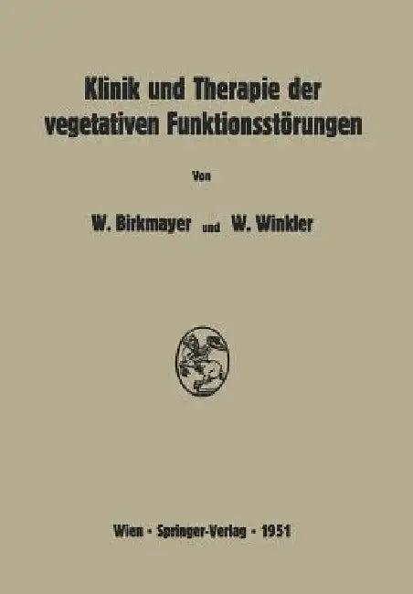 Klinik Und Therapie Der Vegetativen Funktionsstörungen (English, Walther Birkmayer | Wilhelm Winkler)