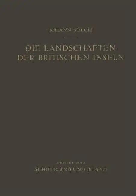 Die Landschaften Der Britischen Inseln (English, Johann Sölch)