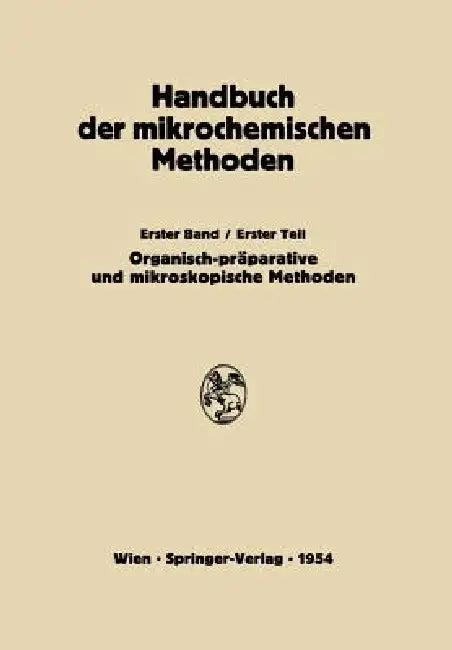 Präparative Mikromethoden in Der Organischen Chemie (English, H. Lieb | F. Hecht | W. Schöniger)
