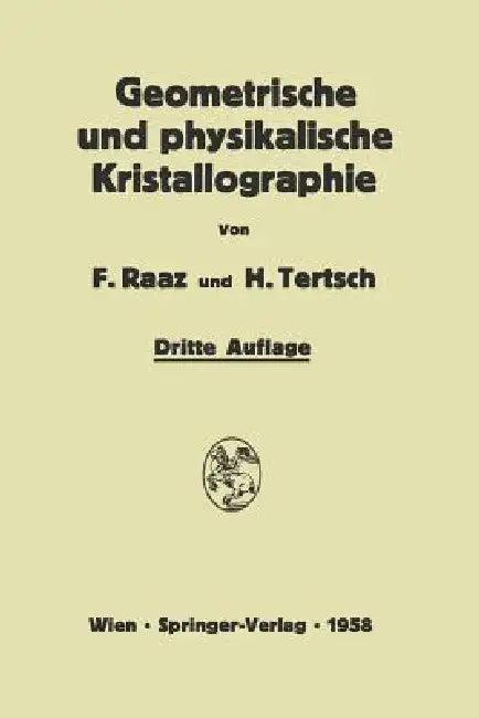 Einführung in Die Geometrische Und Physikalische Kristallographie (English, Franz Raaz | Hermann Tertsch)
