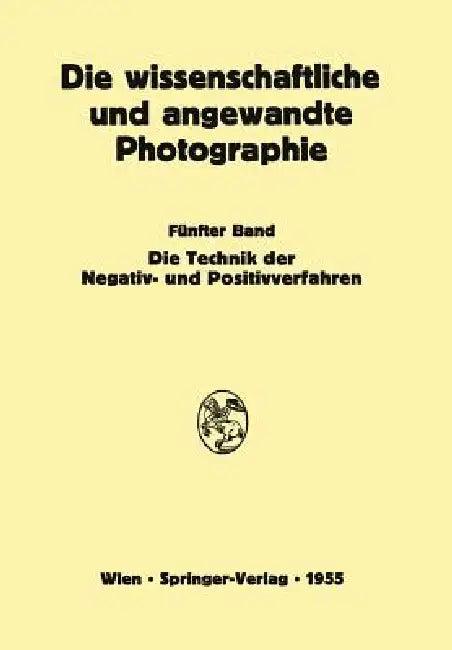Die Technik Der Negativ- Und Positivverfahren (English, Edwin Mutter | Josef Stüper | Kurt Michel)