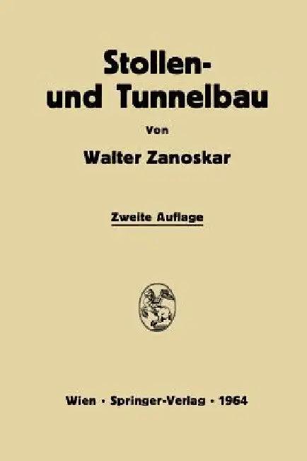 Stollen- Und Tunnelbau (English, Walter Zanoskar)
