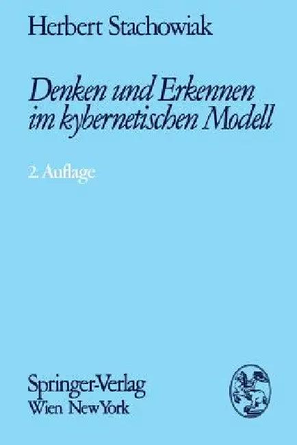 Denken Und Erkennen Im Kybernetischen Modell (English, Heinz Stachowiak)