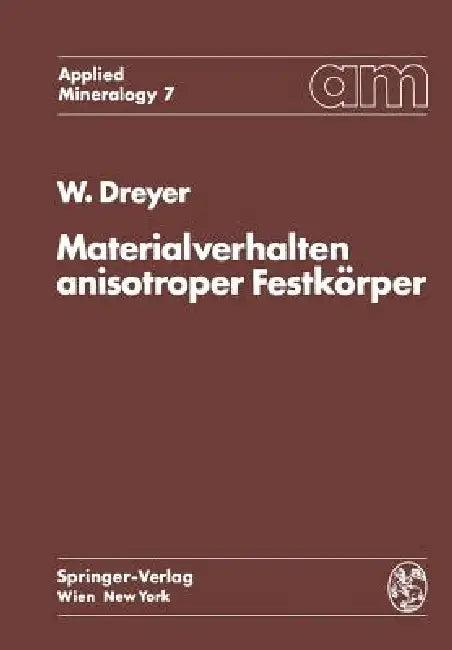 Materialverhalten Anisotroper Festkörper (English, W. Dreyer)