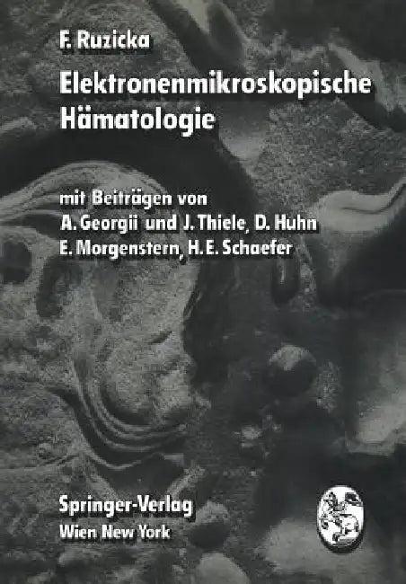 Elektronenmikroskopische Hämatologie (English, F. Ruzicka | A. Georgii | J. Thiele)