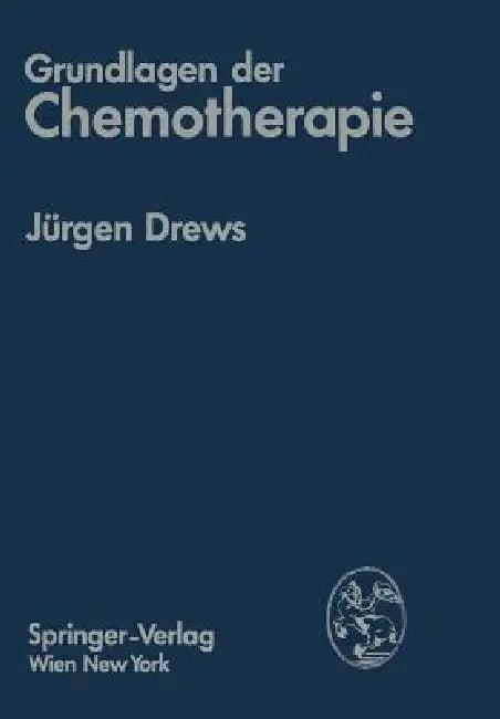Grundlagen Der Chemotherapie (English, Jürgen Drews)