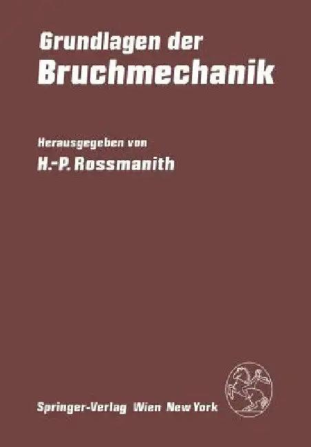 Grundlagen Der Bruchmechanik (English, Hans Peter Rossmanith)