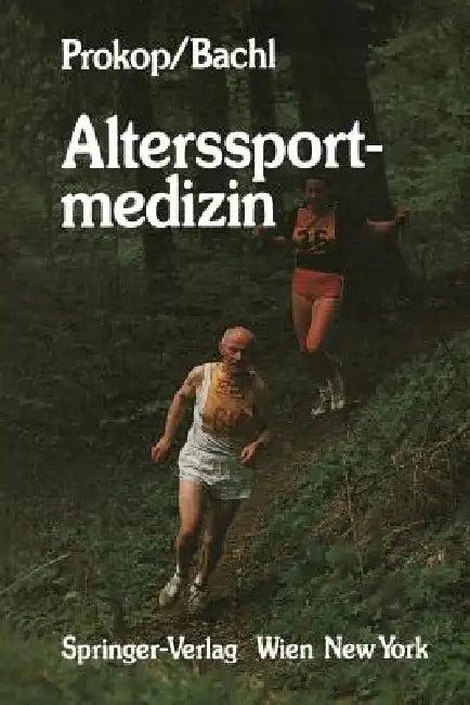 Alterssportmedizin (English, Ludwig Prokop | Norbert Bachl)