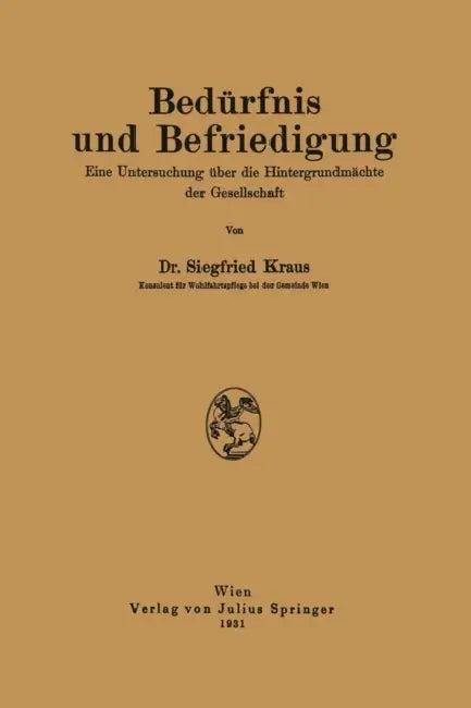 Bedürfnis Und Befriedigung (English, Siegfried Kraus)
